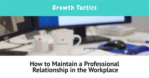 How to Maintain a Professional Relationship in the Workplace