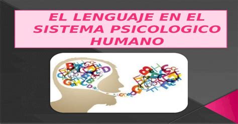 El Lenguaje En El Sistema Psicologico Humano Diapositiva Pptx Powerpoint