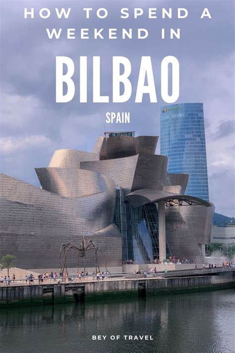 How To Spend A Weekend In Bilbao Days In Bilbao Itinerary Artofit