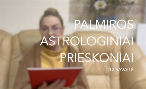 Palmiros Astrologiniai Prieskoniai Savait Palmira Kelertien