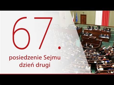 67 posiedzenie Sejmu dzień drugi cz 2 ZAPIS TRANSMISJI YouTube