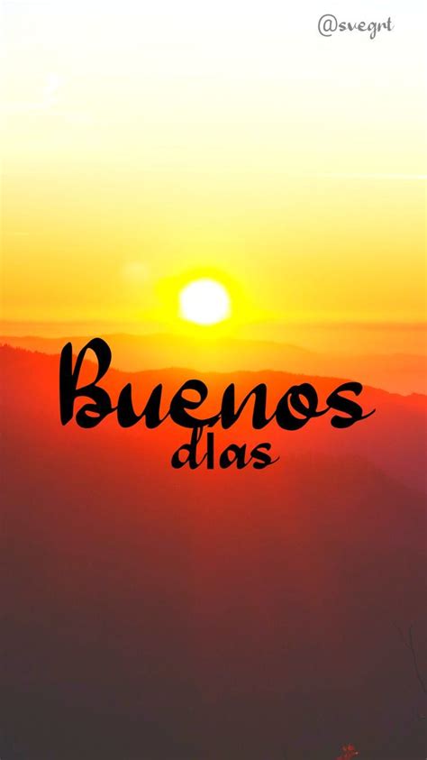 Buenos D As Positive Good Morning Quotes Good Day Quotes Quote Of The