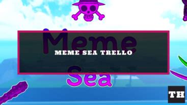 Meme Sea Trello Link & Discord Server (January 2025) - Try Hard Guides