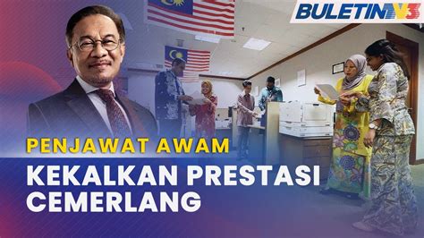 Penjawat Awam Pm Mahu Prestasi Nilai Baik Diteruskan Tahun Depan