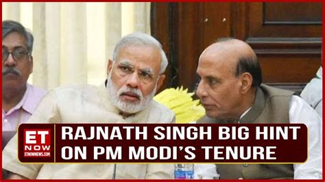 Pm Modi Will Be Pm Till Rajnath Singh Biggest Hint Lok Sabha