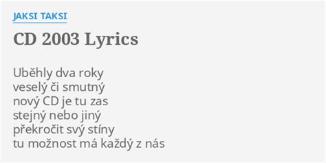 CD 2003 LYRICS by JAKSI TAKSI Uběhly dva roky veselý