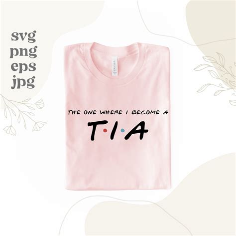 Tia Svg The One Where I Become A Tia Tia Shirt Tia T Friends Shirt