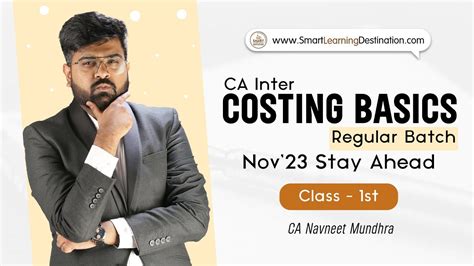 Ca Inter Nov Stay Ahead Regular Batch Costing Basics St Class Ca