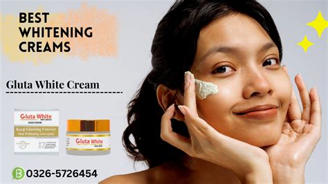 Best Whitening Creams With Price In Pakistan In 2024 Glutawhitepk