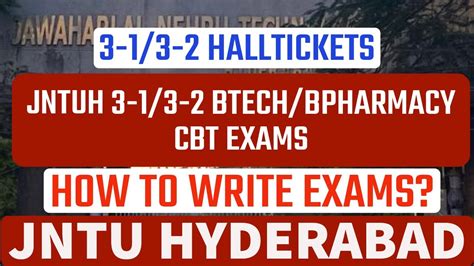 JNTUH 3 1 3 2 BTECH BPHARMACY CBT EXAMS HALLTICKETS EXAM TIPS Jntuh