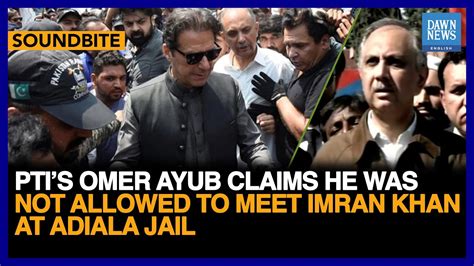 Ptis Omer Ayub Claims He Was Not Allowed To Meet Imran Khan At Adiala