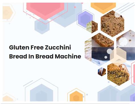 Gluten Free Zucchini Bread In Bread Machine | breadmach.com