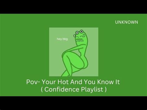Pov Your Hot And You Know It Confidence Playlist YouTube