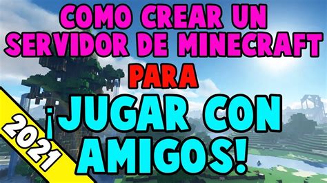 C Mo Crear Un Servidor De Minecraft Para Jugar Con Amigos Jugando Ando