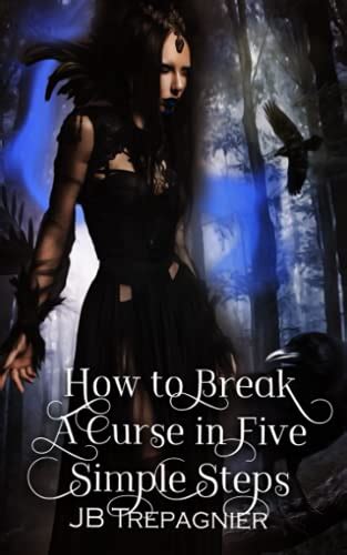 How To Break A Curse In Five Simple Steps A Paranomal Reverse Harem