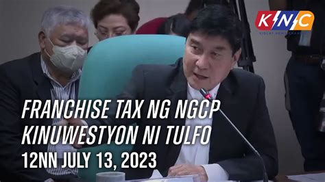 Franchise Tax Ng Ngcp Kinuwestyon Ni Tulfo Kidlat News Update July