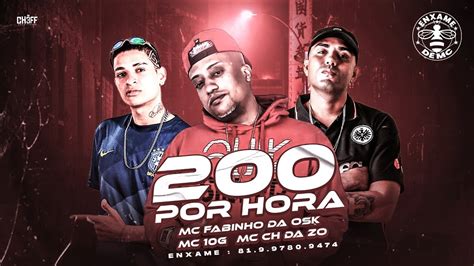 Mc Ch Da Zo Mc 10g E Mc Fabinho Da Osk 200 Por Hora Remix Brega