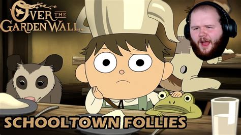 Over The Garden Wall Episode 3 Blind Reaction Schooltown Follies Youtube