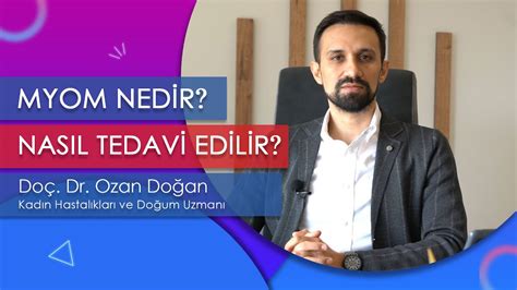 Myom Miyom Nedir Belirtileri Nelerdir Nasıl Tedavi Edilir YouTube