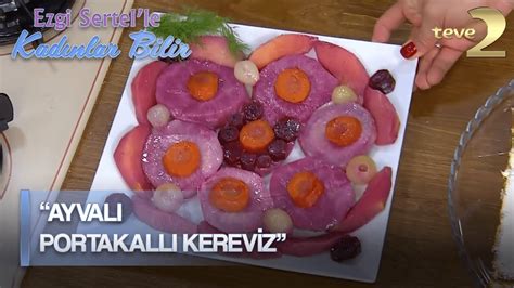 Ezgi Sertel le Kadınlar Bilir Ayvalı Portakallı Kereviz Nasıl