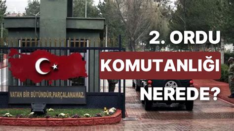 2 Ordu Komutanlığı Nerede 2 Ordu Komutanlığı Büyüklüğü Ne Kadar