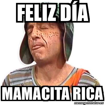 Meme Personalizado Feliz día Mamacita rica 33068381