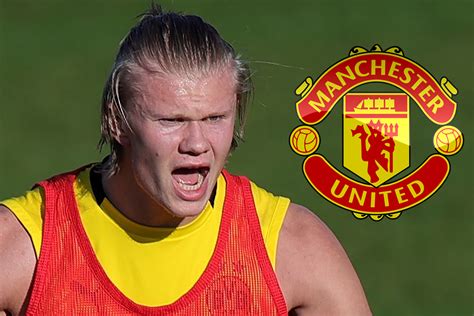 Man Utd 'make Erling Haaland No1 striker transfer target but club may ...