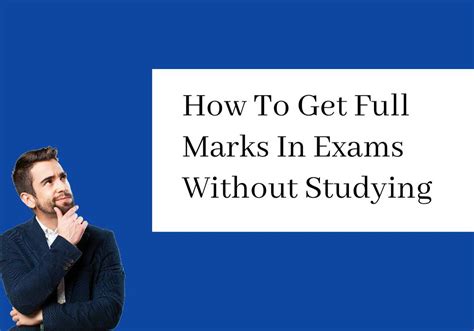 How To Get Full Marks In Exams Without Studying