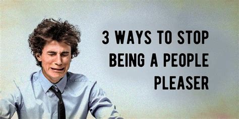 3 Top Tips To Help You Stop Being A People Pleaser