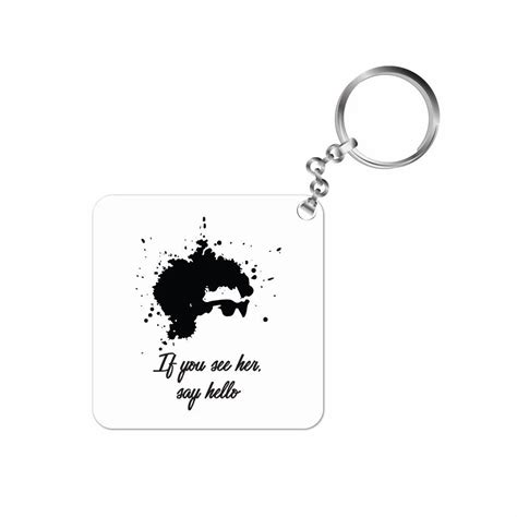 Bob Dylan Keychain If You See Her Say Hello At Rs 199 00 Keychains