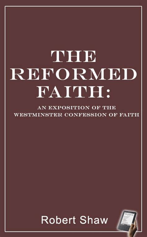 The Reformed Faith: An Exposition Of The Westminster Confession Of ...