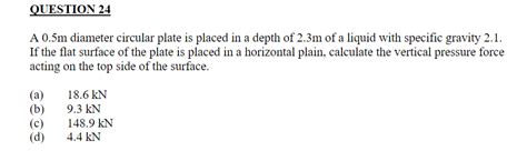 Solved A M Diameter Circular Plate Is Placed In A Depth Chegg