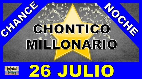 CHONTICO Noche Ultimo Sorteo Hoy 26 De JULIO De 2021 Chontico