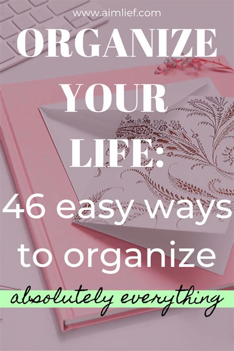 How To Organize Your Life 46 Easy Ways To Organize Absolutely