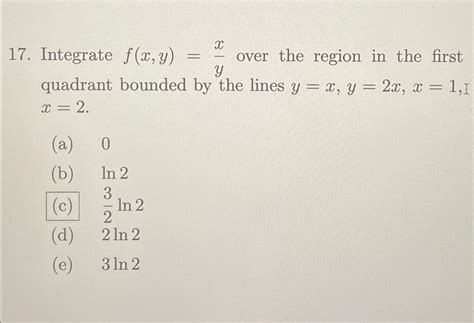 Solved Integrate F X Y Xy Over The Region In The First Chegg