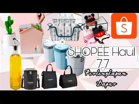 Shopee Haul Unboxing Perlengkapan Dapur Youtube