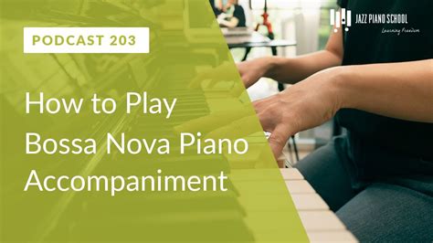 Jazz Piano Tutorial How To Play Bossa Nova Accompaniment Youtube