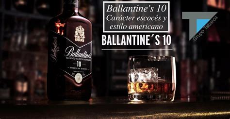 Ballantines 10 · Whisky Con Carácter Escocés Y Estilo Americano Tabarca