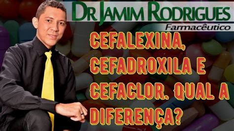Cefadroxila É O Mesmo Que Cefalexina