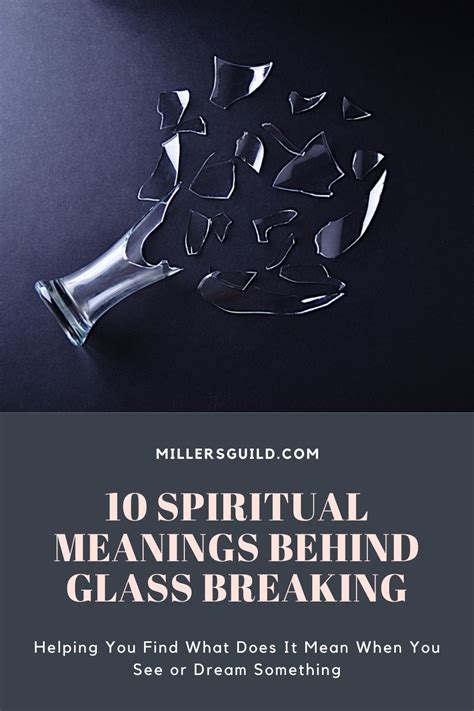 10 Spiritual Meanings Behind Glass Breaking