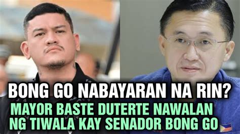 Senador Bong Go Nabayaran Na Rin Mayor Baste Duterte Nawalan Ng Tiwala