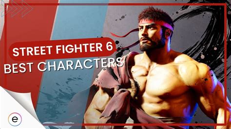 Street Fighter 6 Best Characters [Top 10] - eXputer.com