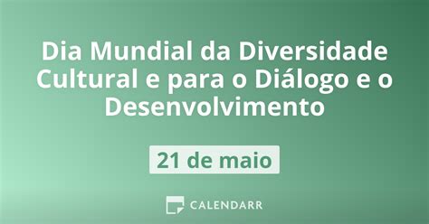 Dia Mundial Da Diversidade Cultural E Para O Diálogo E O