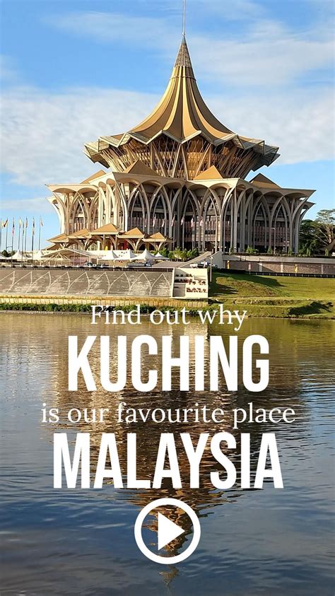 Things To Do In Kuching Sarawak Reasons To Visit Kuching Now Artofit