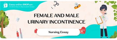 Female And Male Urinary Incontinence Essay Sample