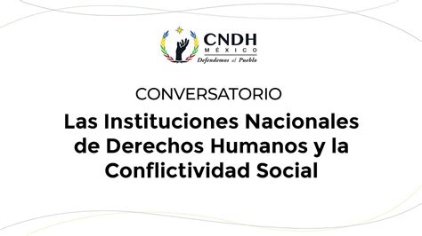 Conversatorio Las Instituciones Nacionales De Derechos Humanos Y La Conflictividad Social