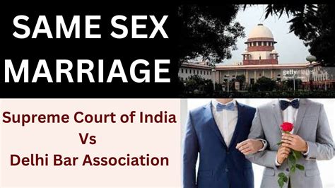 SAME SEX MARRIAGE Supreme Court Of India Vs Delhi Bar Association