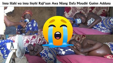 Inna lillah wa inna ilayhi raaji uun Ndayssan Awa Niang Dafa Moudié