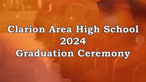 Clarion Area High School 2024 Graduation Ceremony Youtube