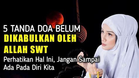 5 Tanda Doa Belum Dikabulkan Oleh Allah SWT Perhatikan Tanda Ini